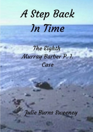 Step Back in Time : The 8th Murray Barber P. I. case