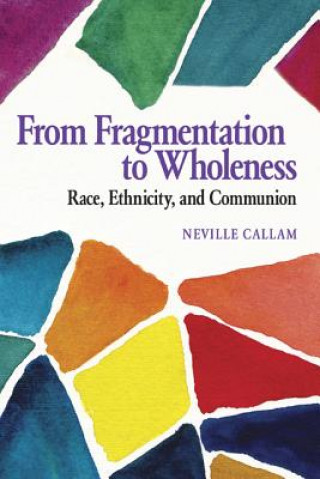 From Fragmentation to Wholeness: Race, Ethnicity, and Communion