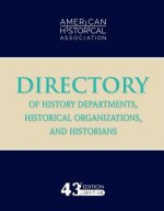 43rd Directory of History Departments, Historical Organizations, and Historians: 2017-18