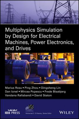 Multiphysics Simulation by Design for Electrical Machines, Power Electronics, and Drives