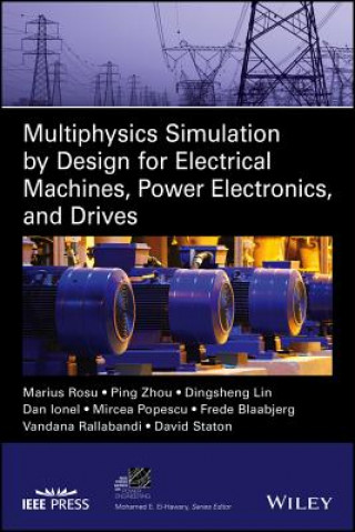 Multiphysics Simulation by Design for Electrical Machines, Power Electronics, and Drives
