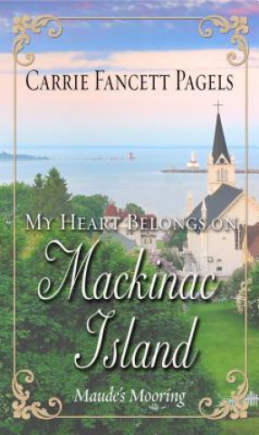 My Heart Belongs on Mackinac Island: Maude's Mooring