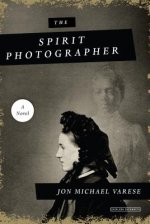 Spirit Photographer: A Novel