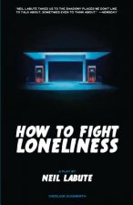 How to Fight Loneliness: A Play