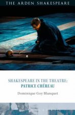 Shakespeare in the Theatre: Patrice Chereau