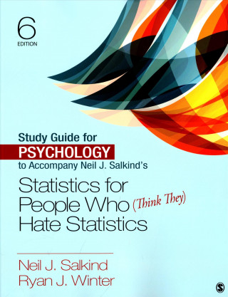 Study Guide for Psychology to Accompany Neil J. Salkind's Statistics for People Who (Think They) Hate Statistics