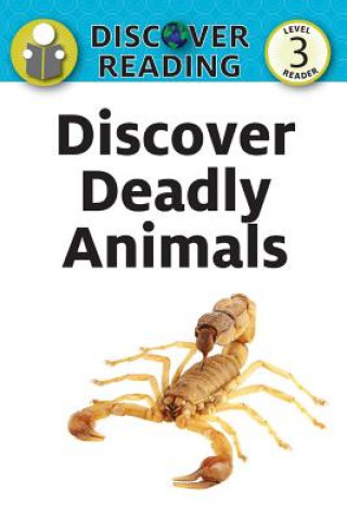 DISCOVER DEADLY ANIMALS