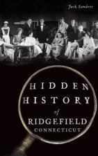 HIDDEN HIST OF RIDGEFIELD CONN