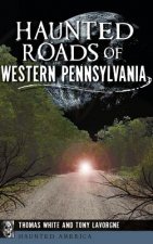 HAUNTED ROADS OF WESTERN PENNS