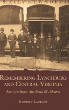 REMEMBERING LYNCHBURG & CENTRA