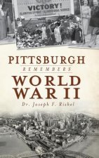PITTSBURGH REMEMBERS WWII