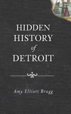 HIDDEN HIST OF DETROIT