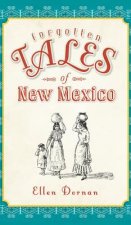 FORGOTTEN TALES OF NEW MEXICO