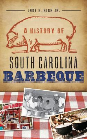 HIST OF SOUTH CAROLINA BARBEQU