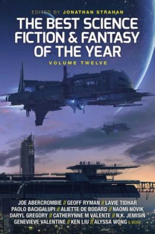 Best Science Fiction and Fantasy of the Year: Volume Twelve
