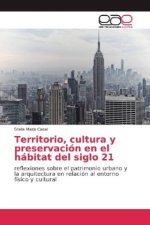 Territorio, cultura y preservación en el hábitat del siglo 21
