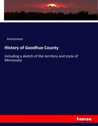 History of Goodhue County