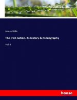 Irish nation, its history and its biography