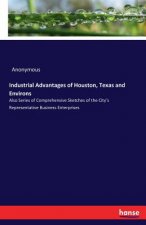 Industrial Advantages of Houston, Texas and Environs