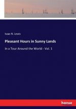 Pleasant Hours in Sunny Lands