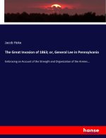 The Great Invasion of 1863; or, General Lee in Pennsylvania