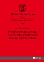 Friesische Handler Und Der Fruhmittelalterliche Handel Am Oberrhein