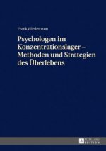 Psychologen Im Konzentrationslager - Methoden Und Strategien Des Ueberlebens