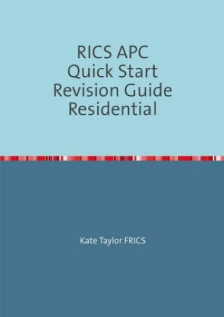 RICS APC Quick Start Revision Guide Residential