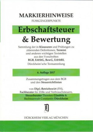 ERBSCHAFTSTEUER & BEWERTUNG Markierhinweise/Fußgängerpunkte Nr. 289 für das Steuerberaterexamen, 6. Aufl. 2017: Dürckheim'sche Markierhinweise