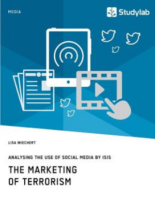 Marketing of Terrorism. Analysing the Use of Social Media by ISIS