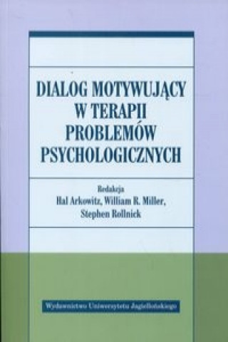 Dialog motywujacy w terapii problemow psychologicznych