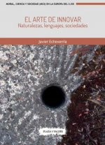 El arte de innovar. Naturalezas, lenguajes, sociedades