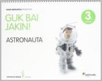 Jakintzaren Bideak Proiektua, Guk bai jakin!, astronauta, Haur Hezkuntza. 3.urratsa