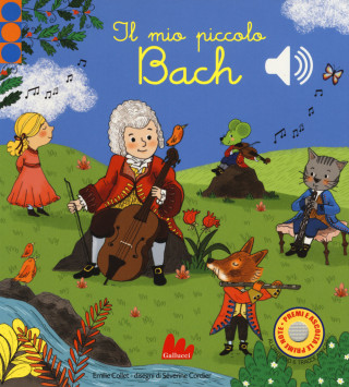 Il mio piccolo Bach. Libro sonoro (Emilie Collet,Séverine Cordier)(Miękka)
