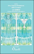 Arte, scienza e rivelazione della coscienza. La genesi