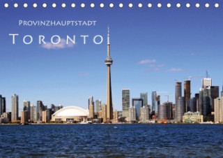 Provinzhauptstadt Toronto (Tischkalender 2018 DIN A5 quer)