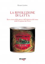 Rivoluzione di latta. Breve storia della pesca e dell'industria del tonno nella Favignana dei Florio