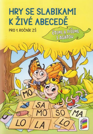 Hry se slabikami k živé abecedě Pro 1. ročník Základní školy