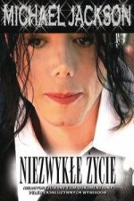 Michael Jackson - Niezwykłe życie