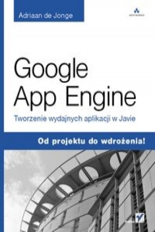 Google App Engine Tworzenie wydajnych aplikacji w Javie