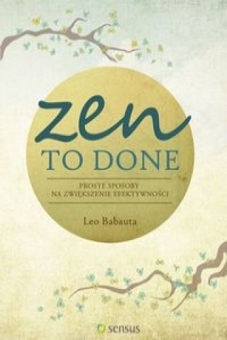 Zen To Done Proste sposoby na zwiększenie efektywności
