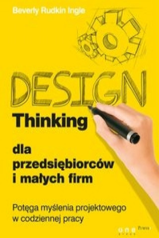 Design Thinking dla przedsiębiorców i małych firm