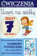 Uczeń na szóstkę Zeszyt 7 dla klasy 1