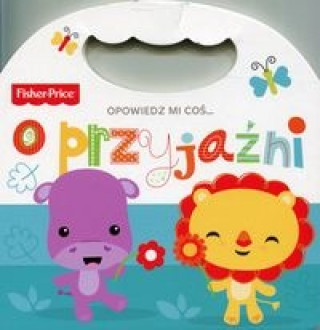 Fisher Price Opowiedz mi coś o przyjaźni