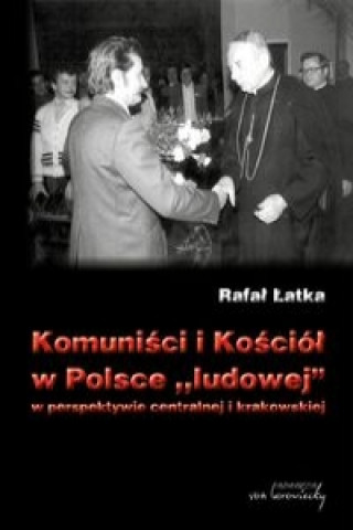 Komuniści i Kościół w Polsce ludowej