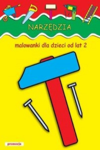 Narzędzia Malowanki dla dzieci od lat 2