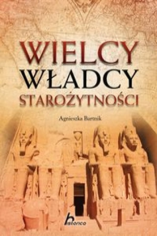 Wielcy władcy starożytności