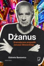 Dżanus Dramatyczne przypadki Janusza Głowackiego