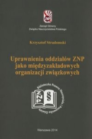 Uprawnienia oddziałów ZNP jako międzyzakładowych organizacji związkowych