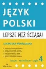 Lepsze niż ściąga Język polski Liceum i technikum Część 4